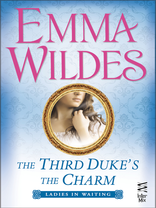 Title details for The Third Duke's the Charm by Emma Wildes - Available